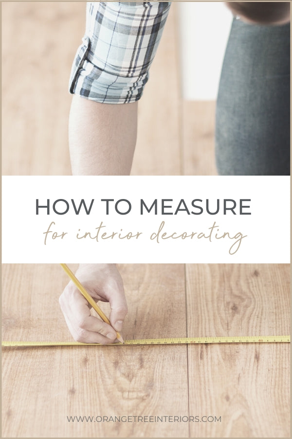 How to Measure for Interior Decorating