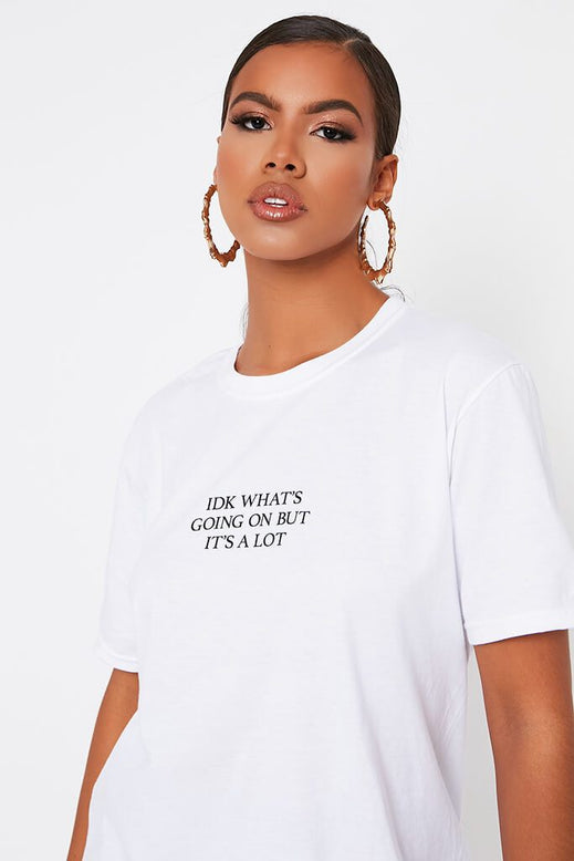 White Idk Whats Going On Oversized Tshirt | Tops | T-shirt | I SAW IT FIRST