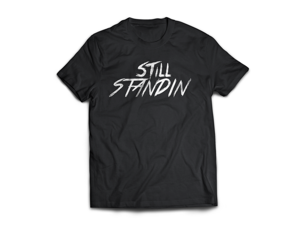Still Standin' T-Shirt – Sik World Merch