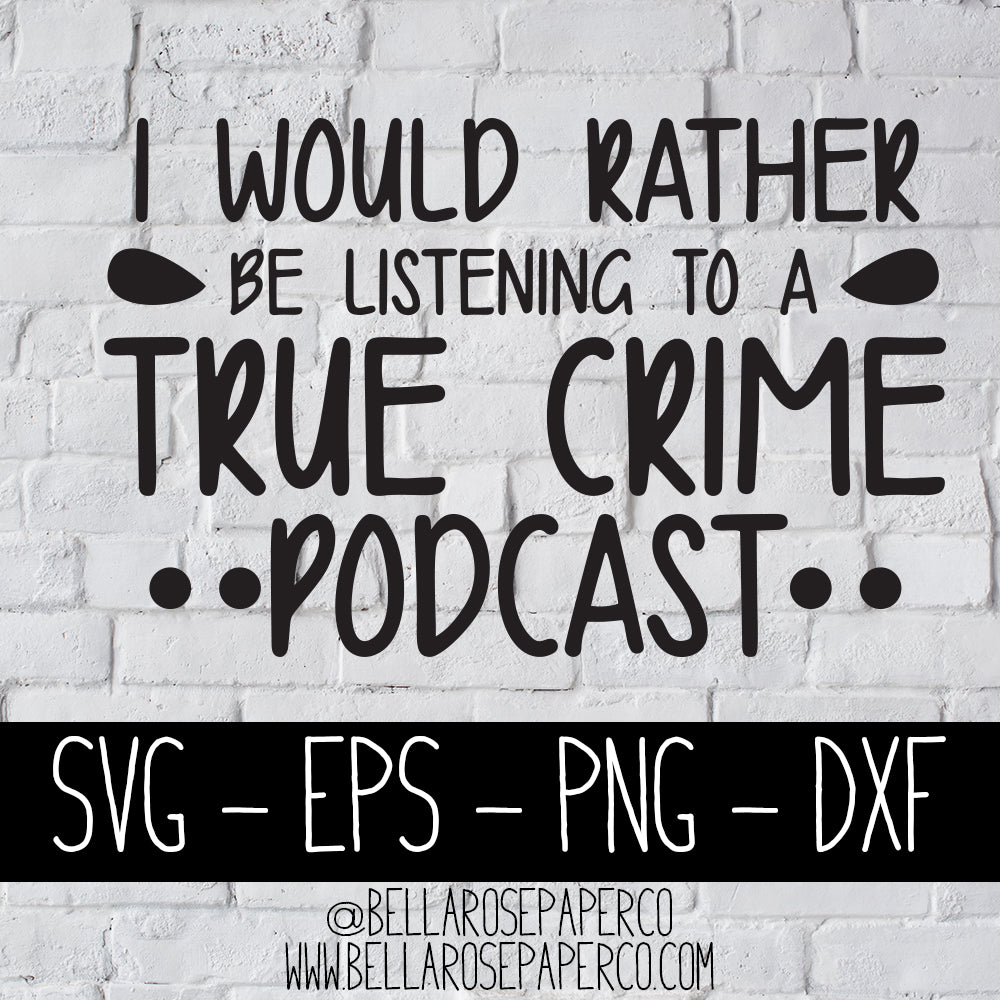 True Crime Podcast Digital Svg Bundle Bella Rose Paper Co