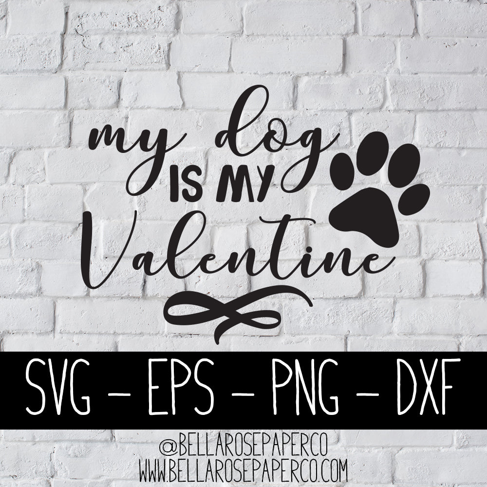 Download My Dog Is My Valentine Digital Svg Bundle Bella Rose Paper Co