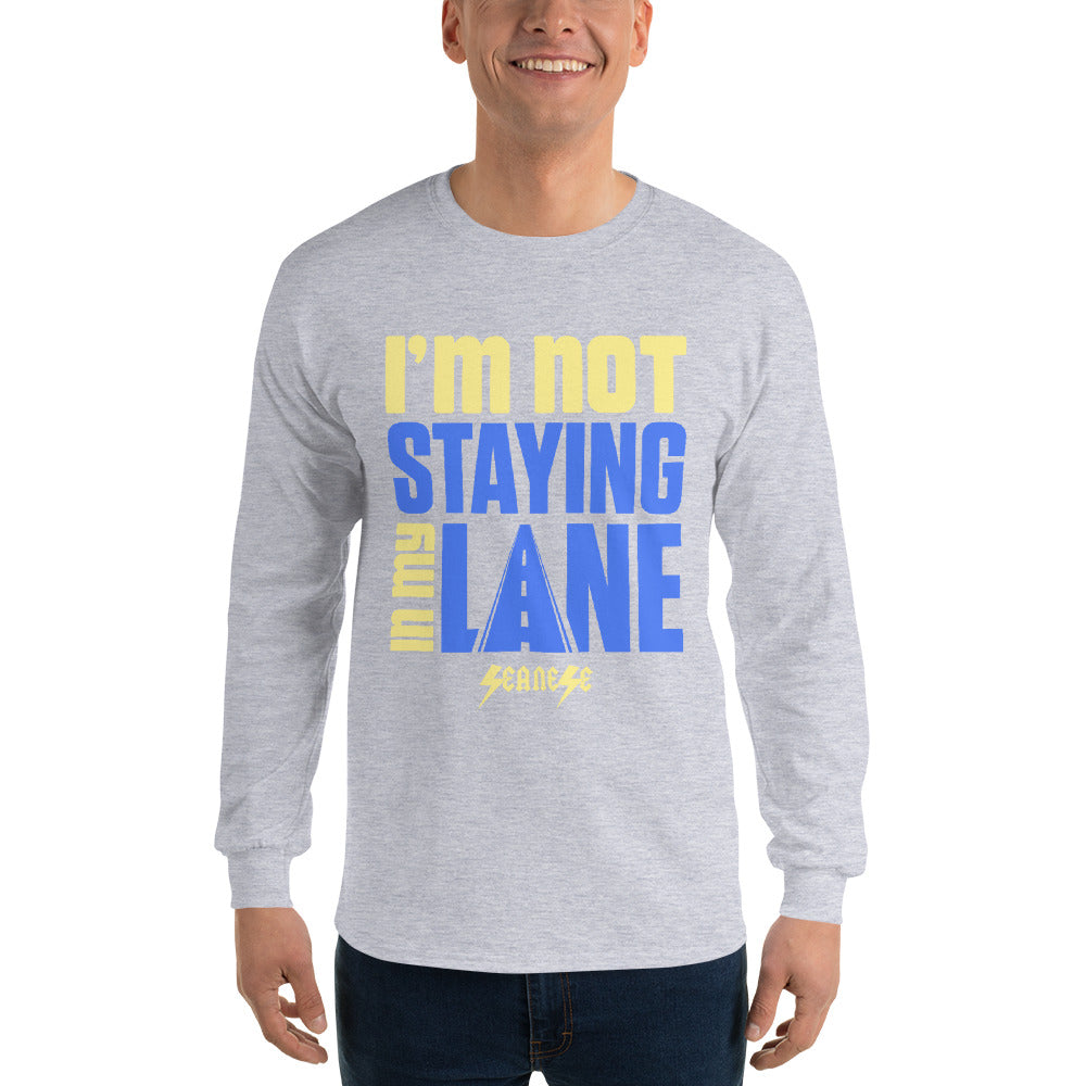 Men’s Long Sleeve Shirt---I'm Not Staying in My Lane---Click for more ...