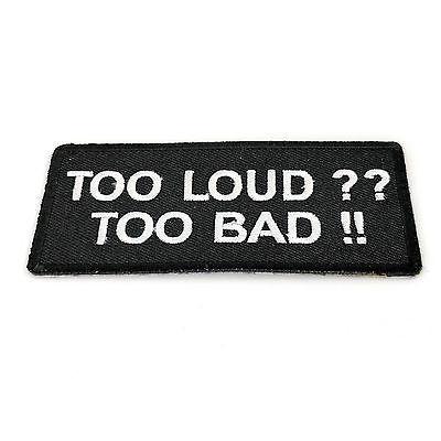 Too Loud Too Bad Patch - PATCHERS Iron on Patch