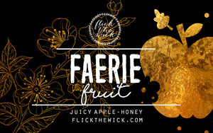 Faerie Fruit - The Cruel Prince - Flick The Wick