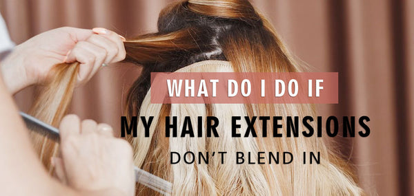 What Do I do if My Hair Extensions Don’t blend In | AmazingBeautyHair