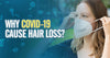Why Covid-19 Cause Hair Loss?--Amazing Beauty Hair