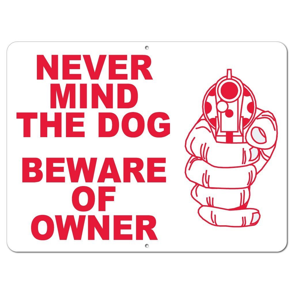 Never Mind the Dog, Beware of Owner Sign or Sticker