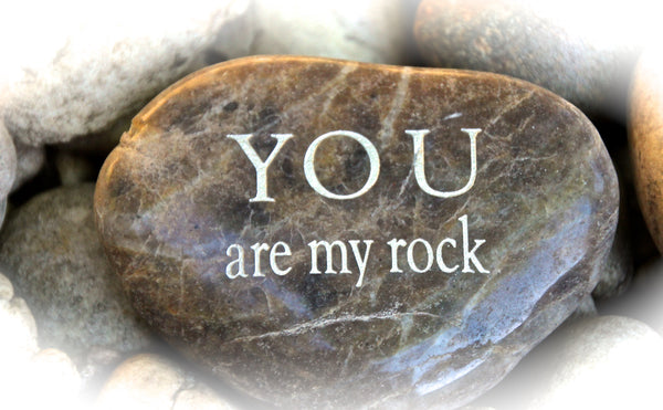You Are My Rock ~ Engraved Inspirational Rock – Karmic Stones