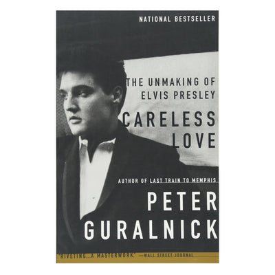 careless love the unmaking of elvis presley review