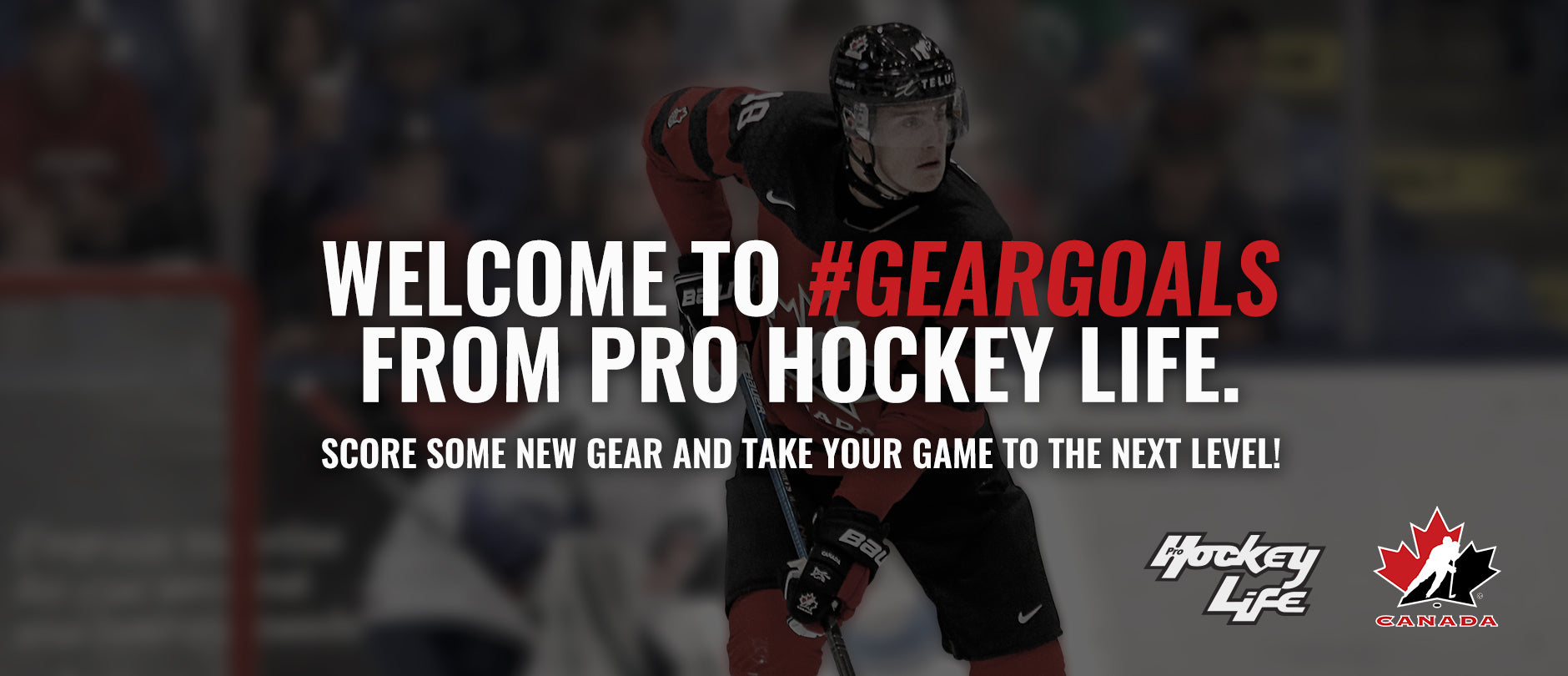 Team Canada #GearGoals Pro Hockey Life