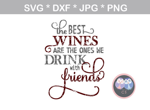 Download Best wines, we drink with friends, saying, digital download, SVG, DXF, - CreatedSurprises