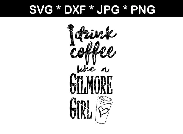 Download Digital Download Coffee Wine Drink Tagged I Drink Coffee Like A Gilmore Girl Createdsurprises