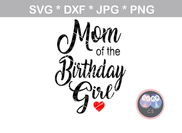 Download Mom of the Birthday Girl, heart, digital download, SVG ...