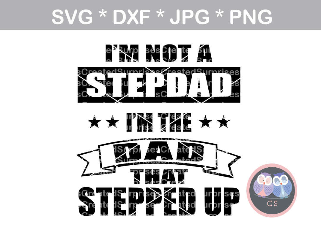 Download Not Step Dad Dad That Stepped Up Fathers Day Digital Download Svg Createdsurprises