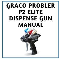 Graco Probler P2 Elite Dispense Gun Manual