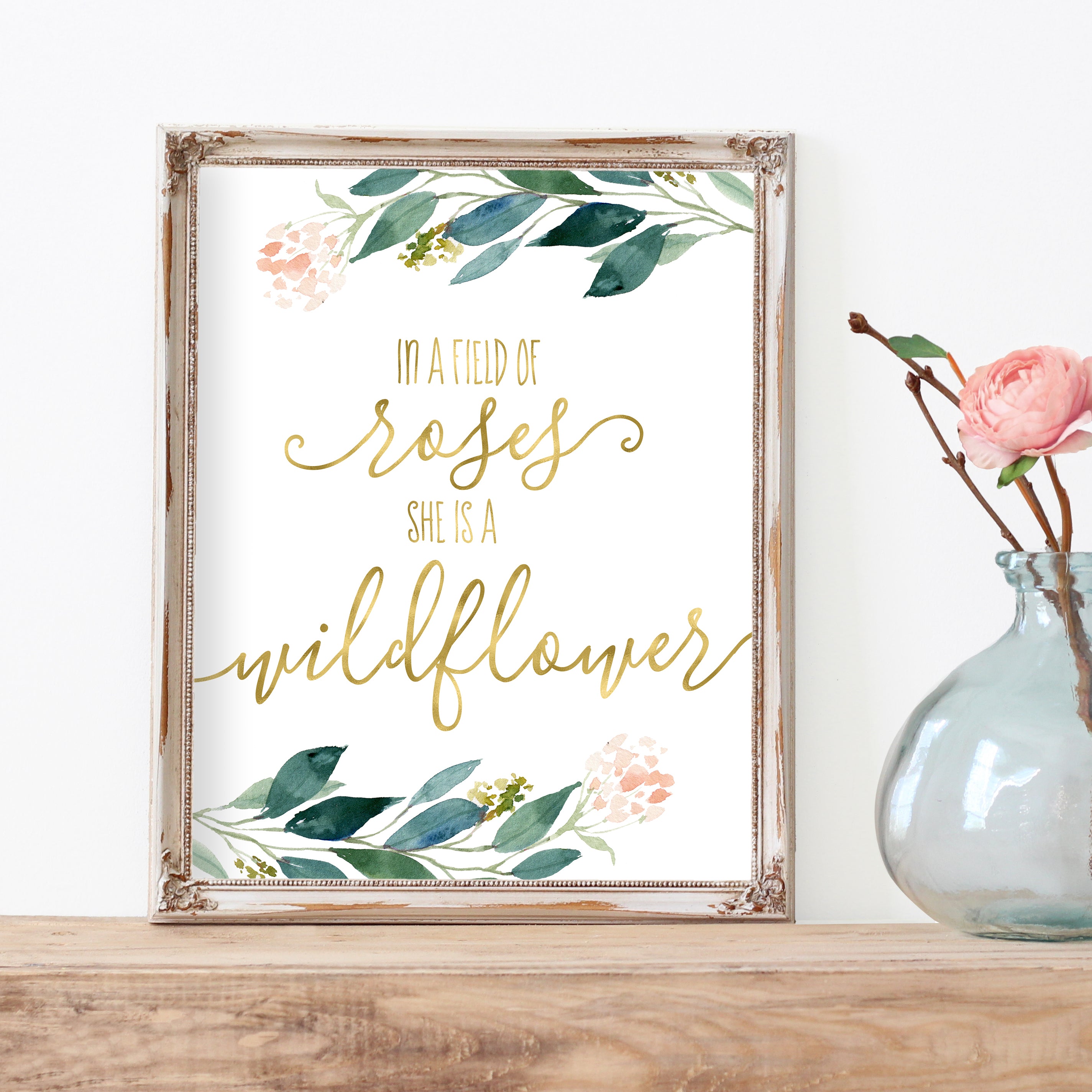 In a Field of Roses She is a Wildflower – B-Cozy Home Decor