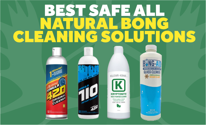 best safe all natural bong cleaning solutions