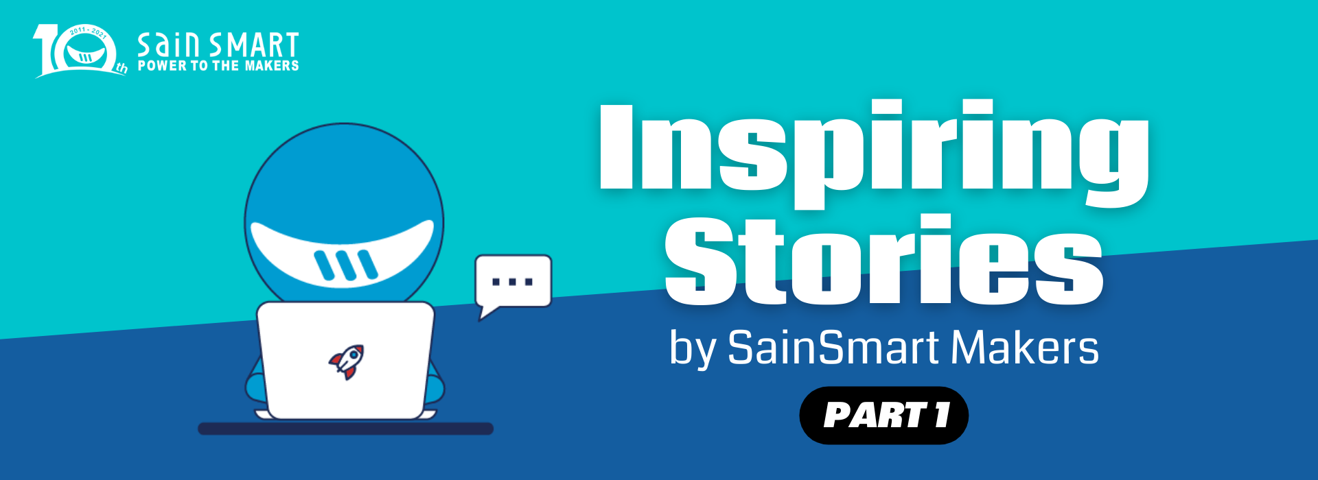 Inspiring Stories by SainSmart Makers: Part 1