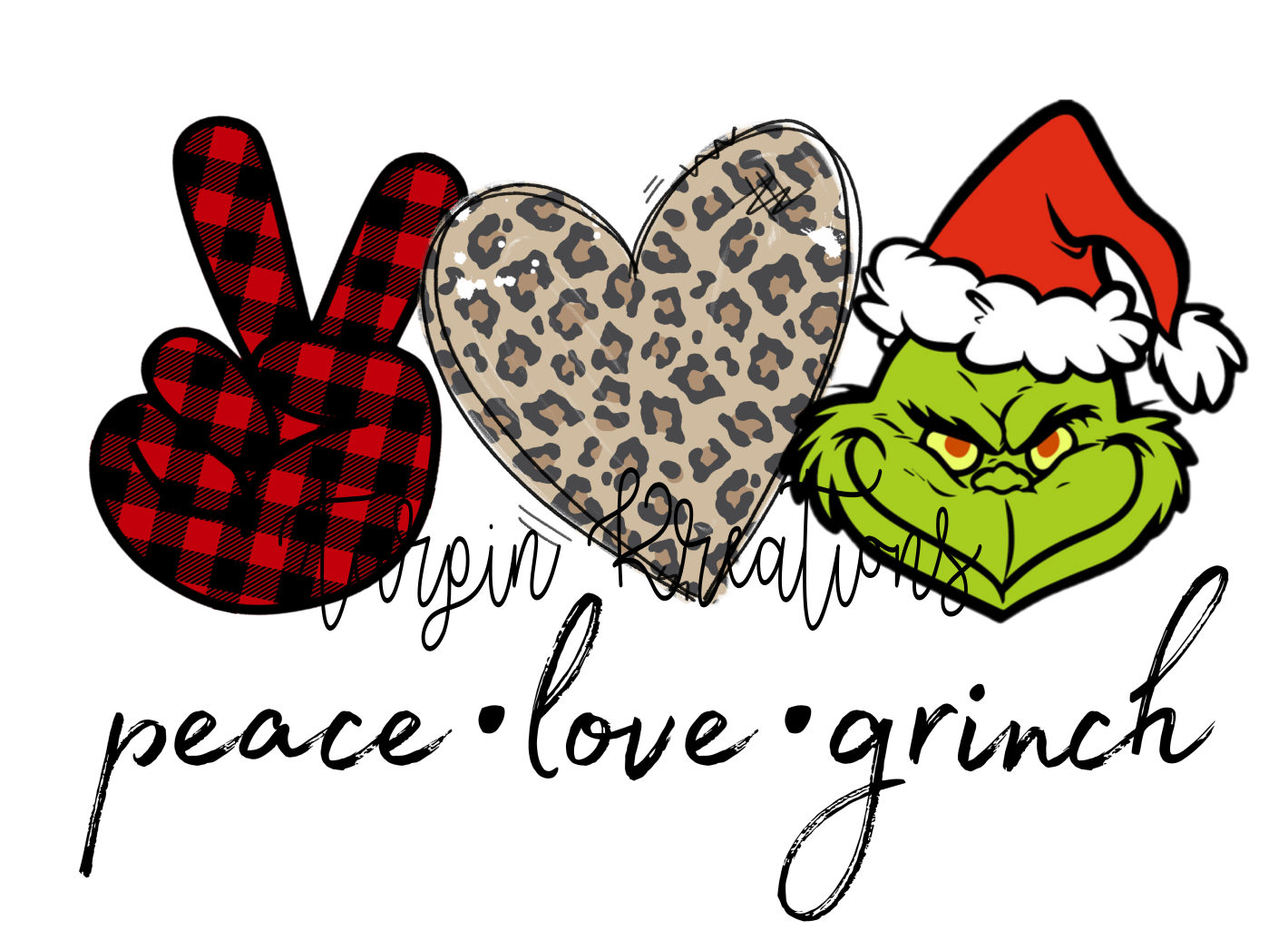 Download Peace Love Grinch Transfer - Turpin Kreations