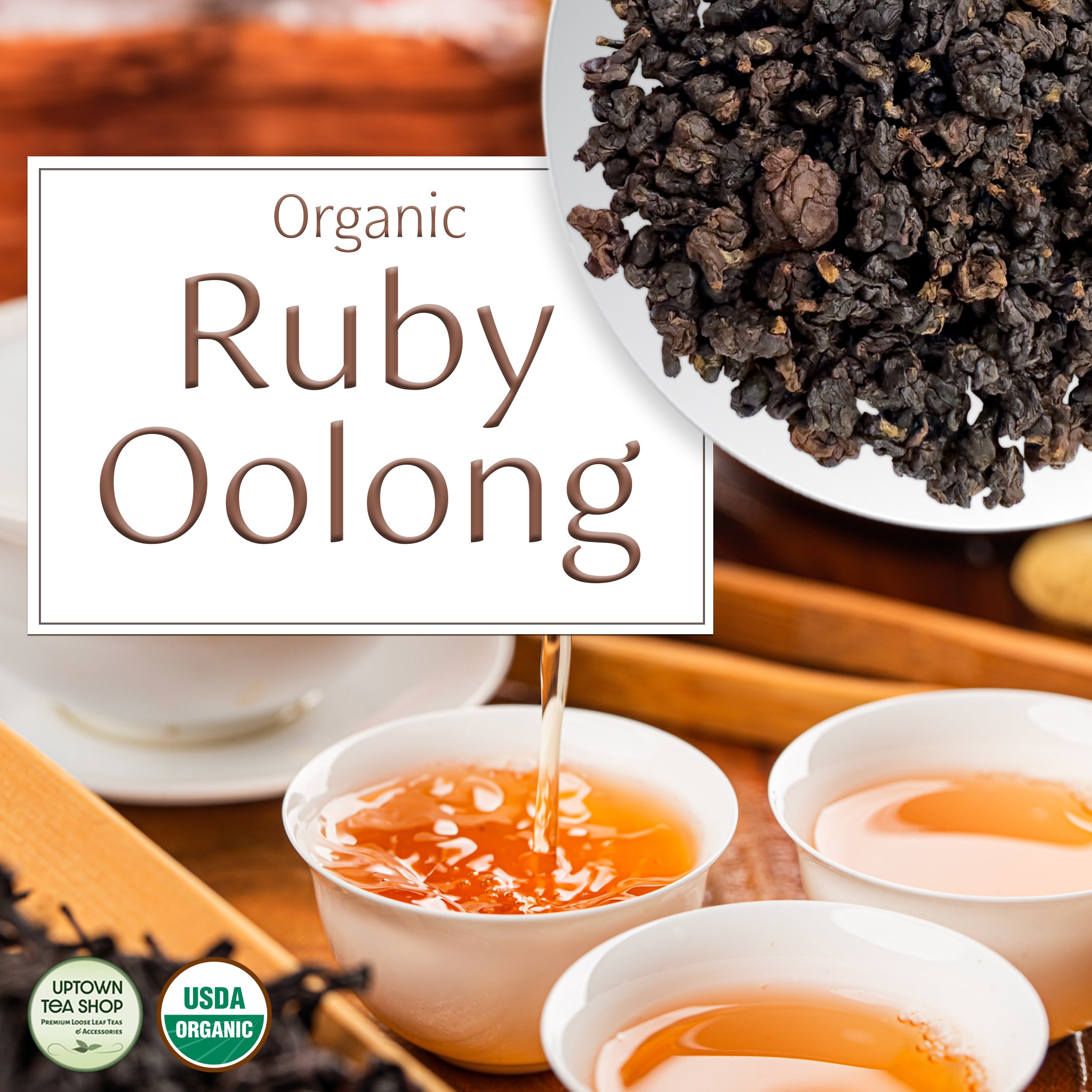 Uptown Tea Shop | Organic Ruby Oolong Tea
