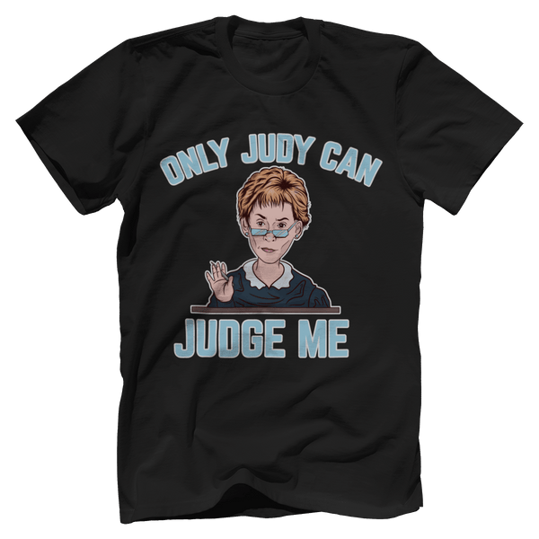 only judy can judge me shirt