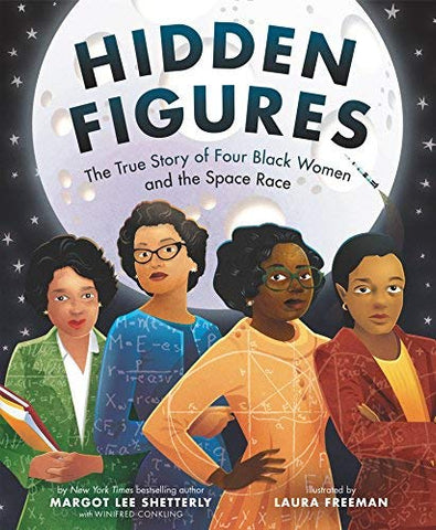 Hidden Figures: The True Story of Four Black Women and the Space Race book