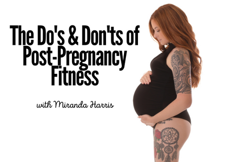 The Do's and Don'ts of Post-Pregnancy Fitness