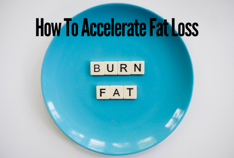 How to accelerate fat loss