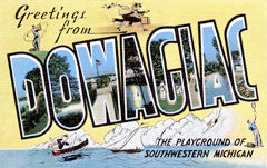 Greetings from Dowagiac Michigan