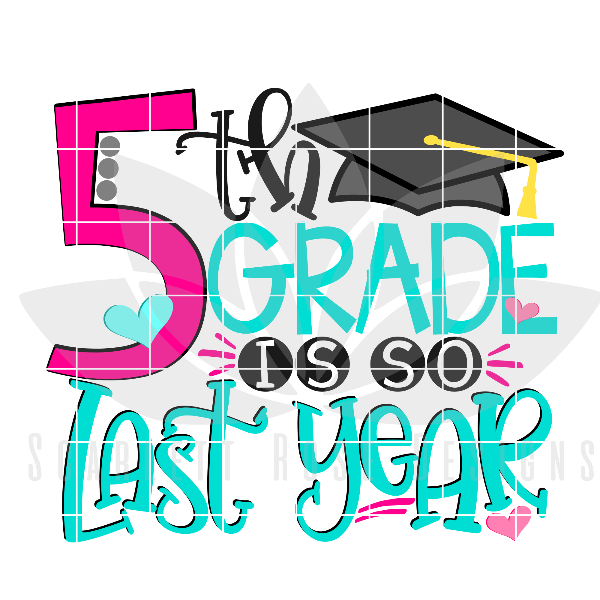 Download School Svg, 5th Grade is so Last Year, Girl - SVG cut file - Scarlett Rose Designs