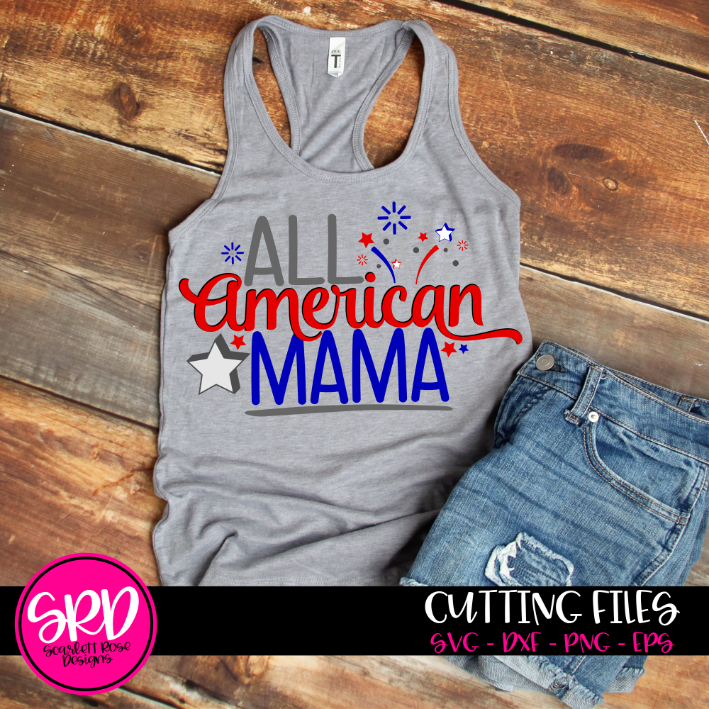 Fourth of July SVG, All American Mama SVG cut file ...