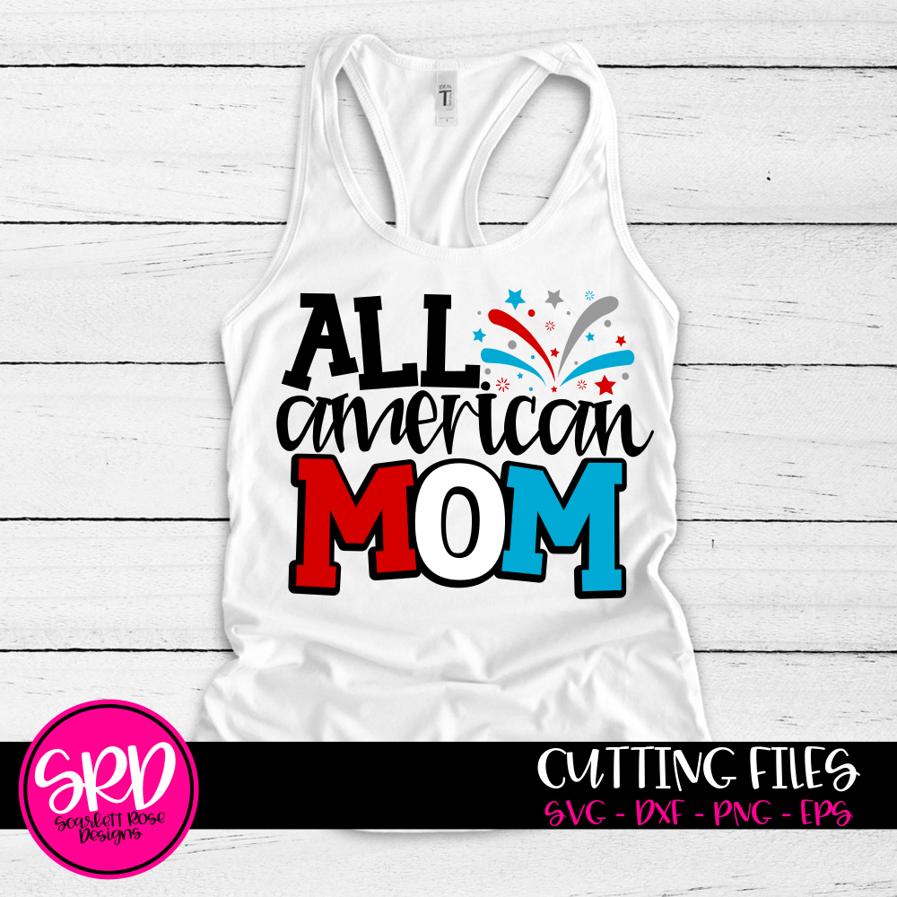 Download Fourth Of July Svg All American Mom Svg 2019 Cut File Scarlett Rose Designs