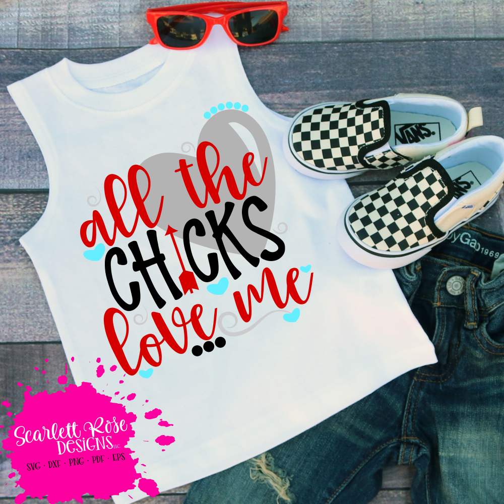 Download Valentine's Day SVG, DXF, All the Chicks Love me SVG ...