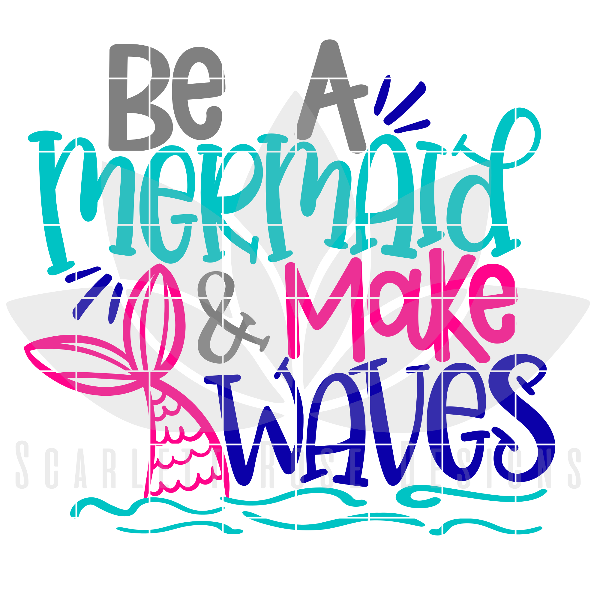 Download Summer SVG, Be A Mermaid And Make Waves SVG - Scarlett ...