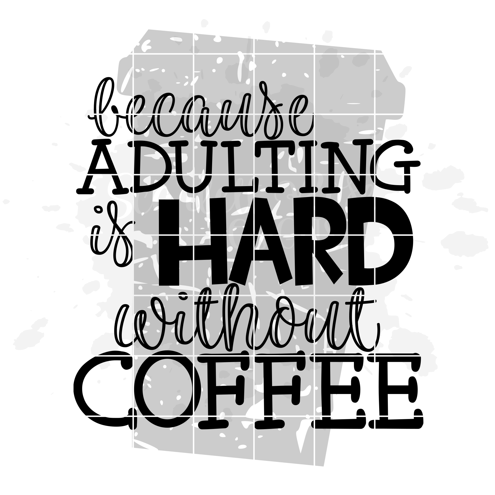 Because Adulting Is Hard Without Coffee 2 Grunge Svg Scarlett Rose Designs