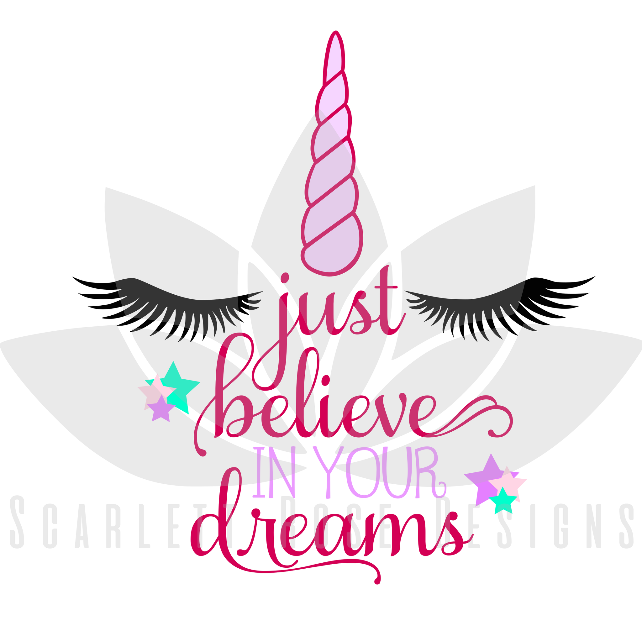 Download Unicorn Svg Cut File Just Believe In Your Dreams Unicorn Face Horn Scarlett Rose Designs Yellowimages Mockups