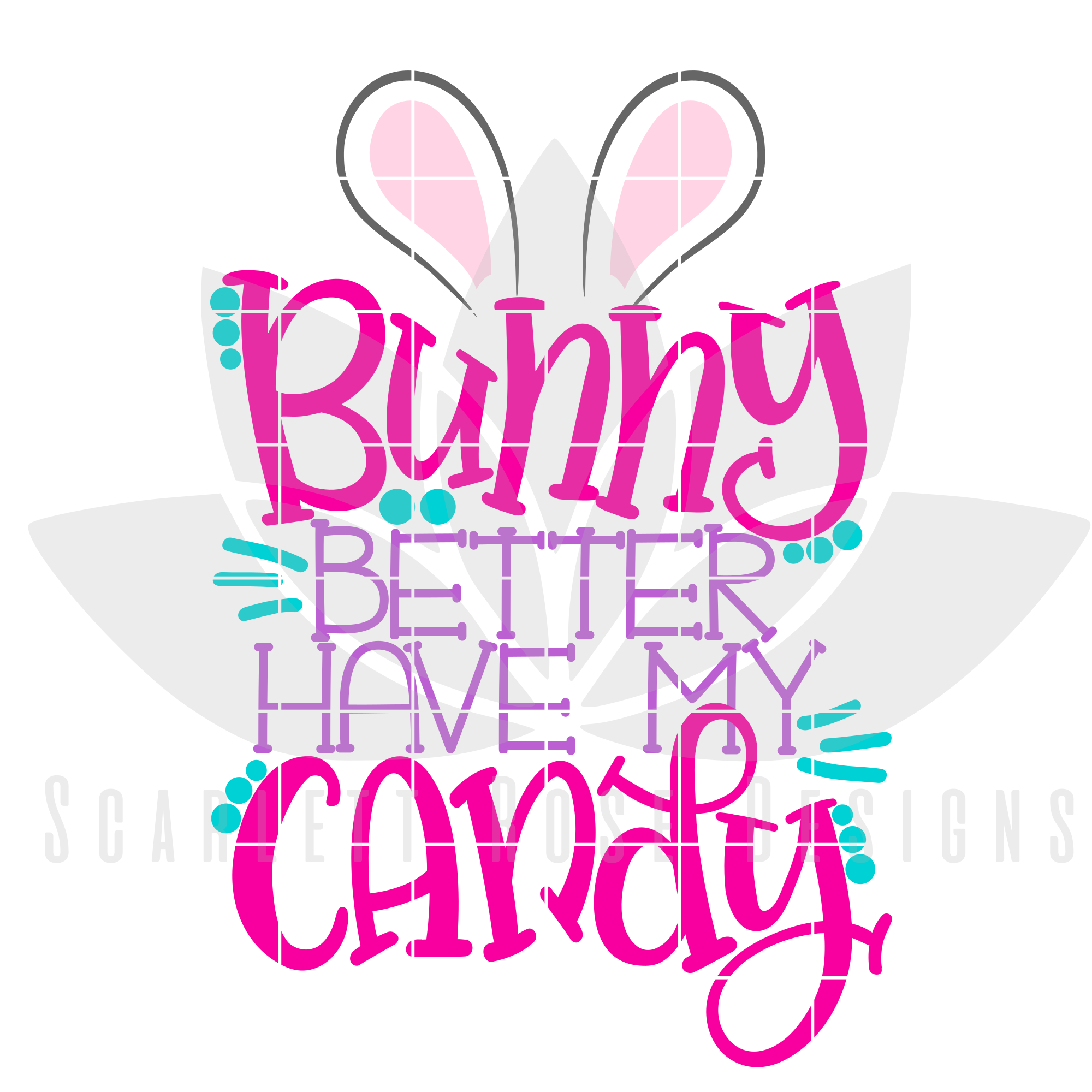 Easter SVG, Bunny Better Have My Candy - Girl SVG ...