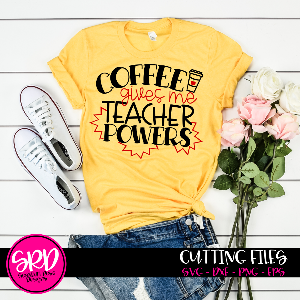 Download School SVG, Coffee Gives me Teacher Powers SVG cut file - Scarlett Rose Designs