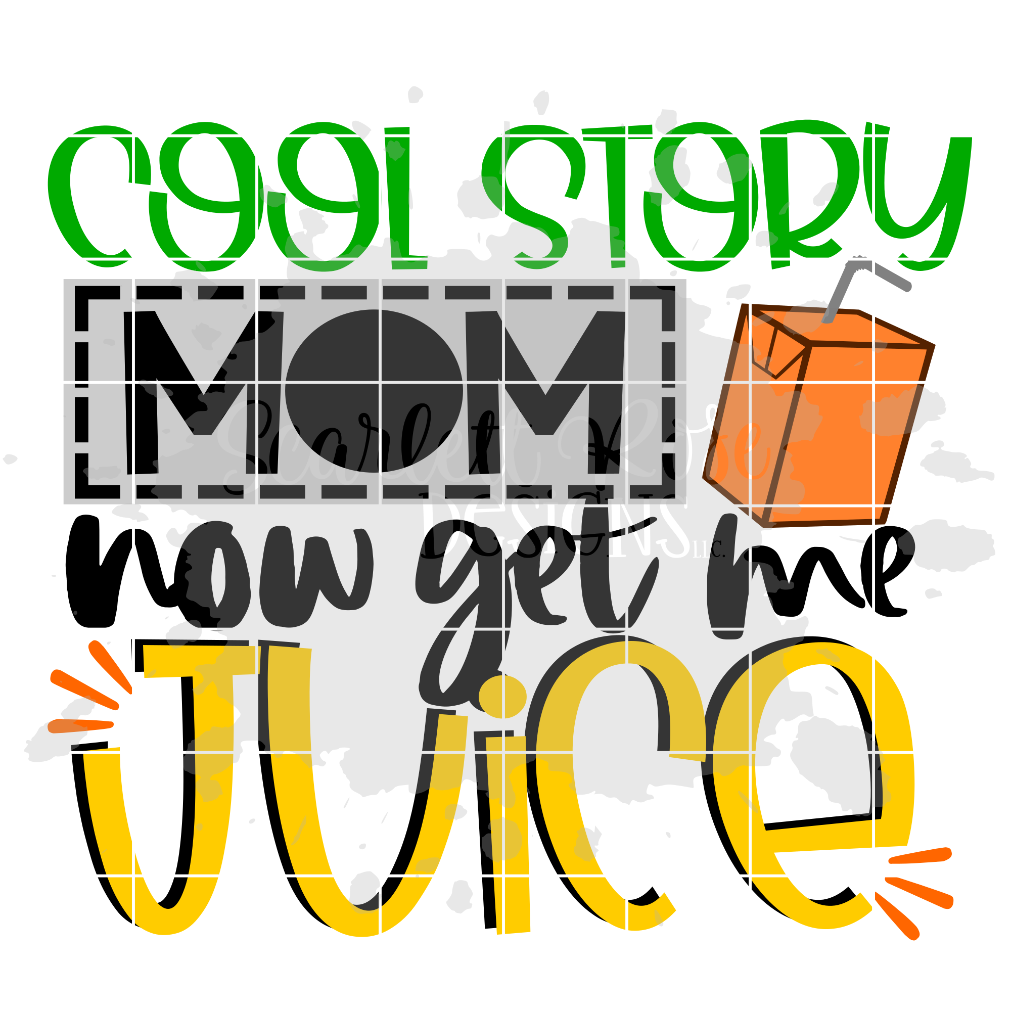 Download Cool Story Mom Now Get Me Juice SVG cut file - Scarlett Rose Designs