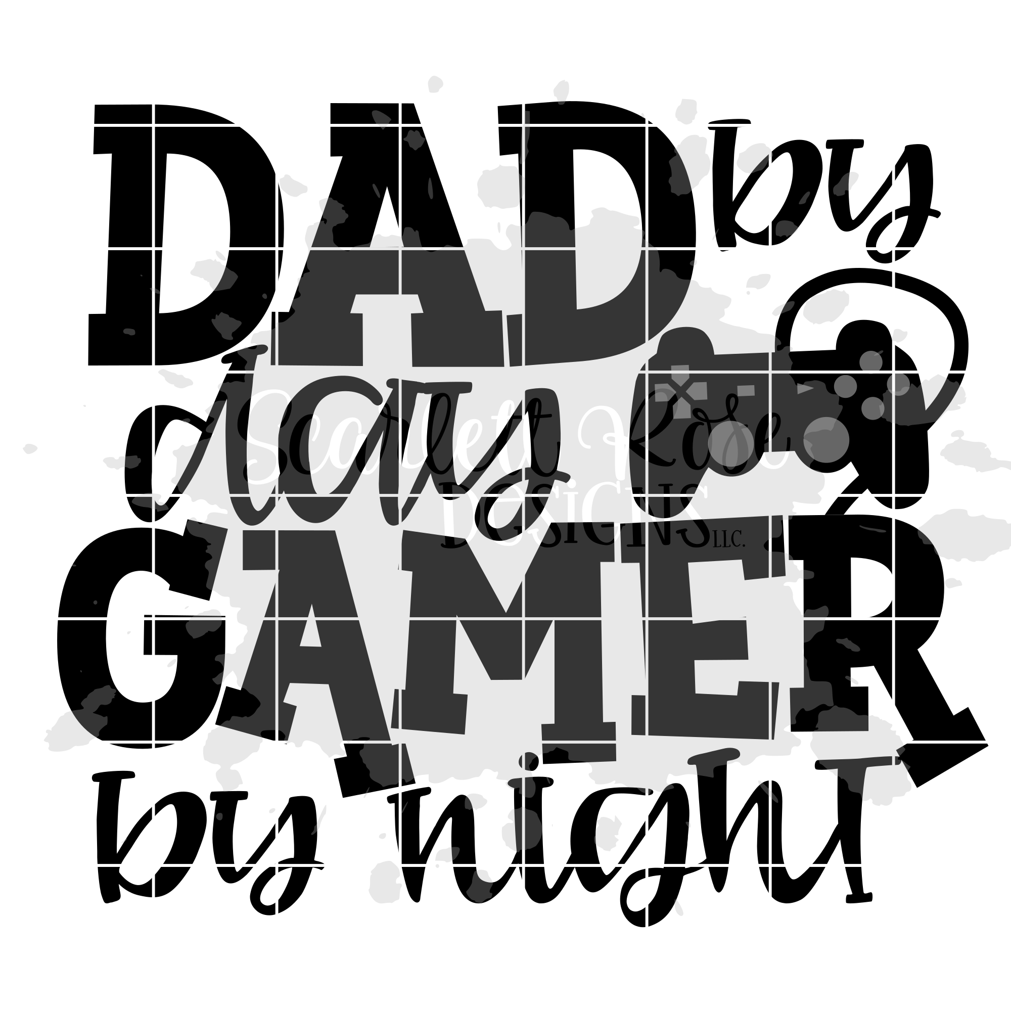 Download Father's Day SVG, Dad By Day Gamer by Night SVG - Scarlett ...