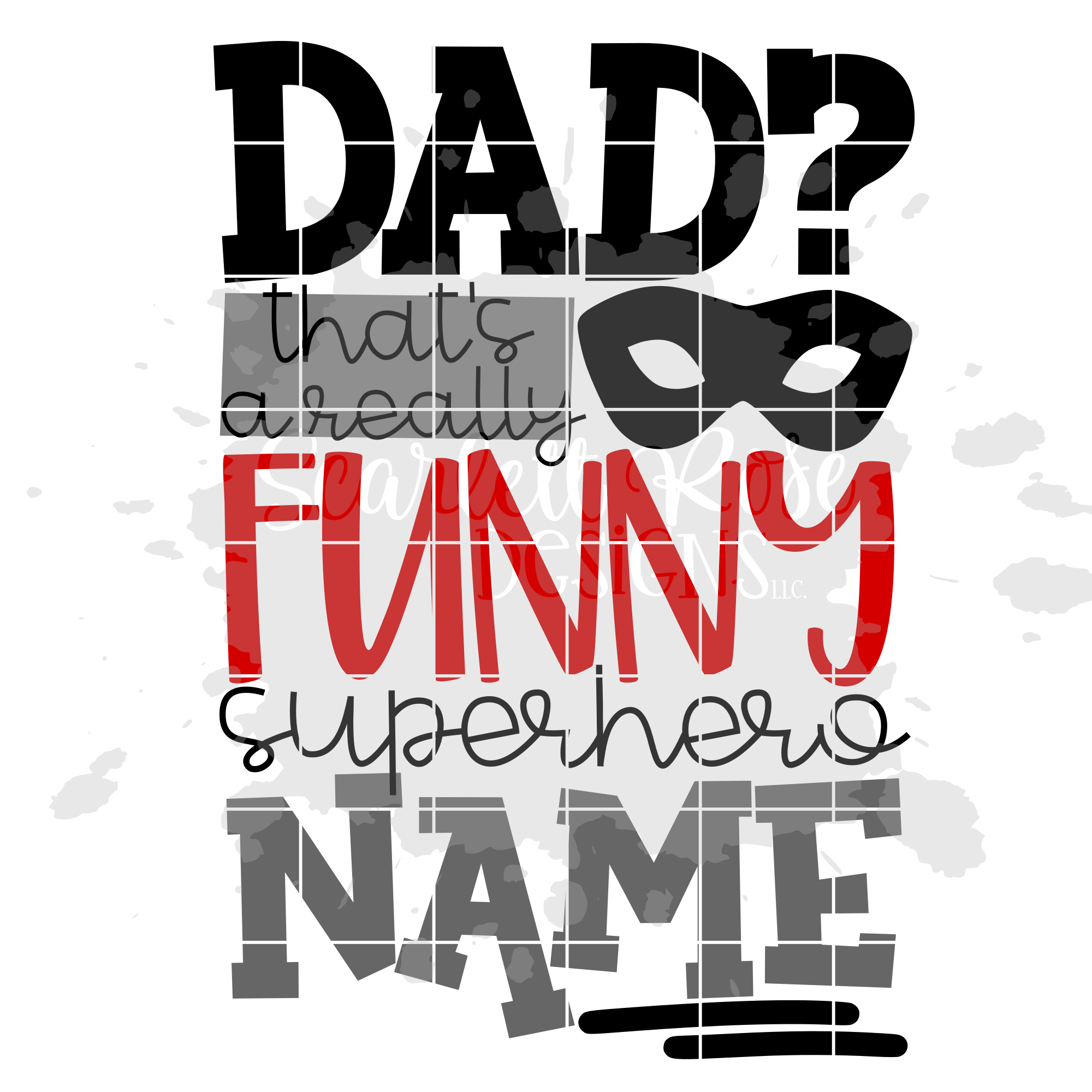 Download Father's Day SVG, Dad? That's a Really Funny Superhero Name SVG - Scarlett Rose Designs