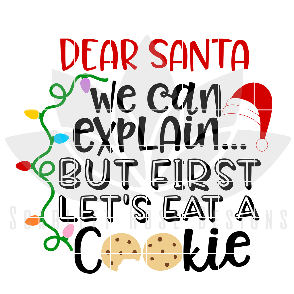 Download Christmas SVG, Dear Santa We Can Explain But First Lets ...