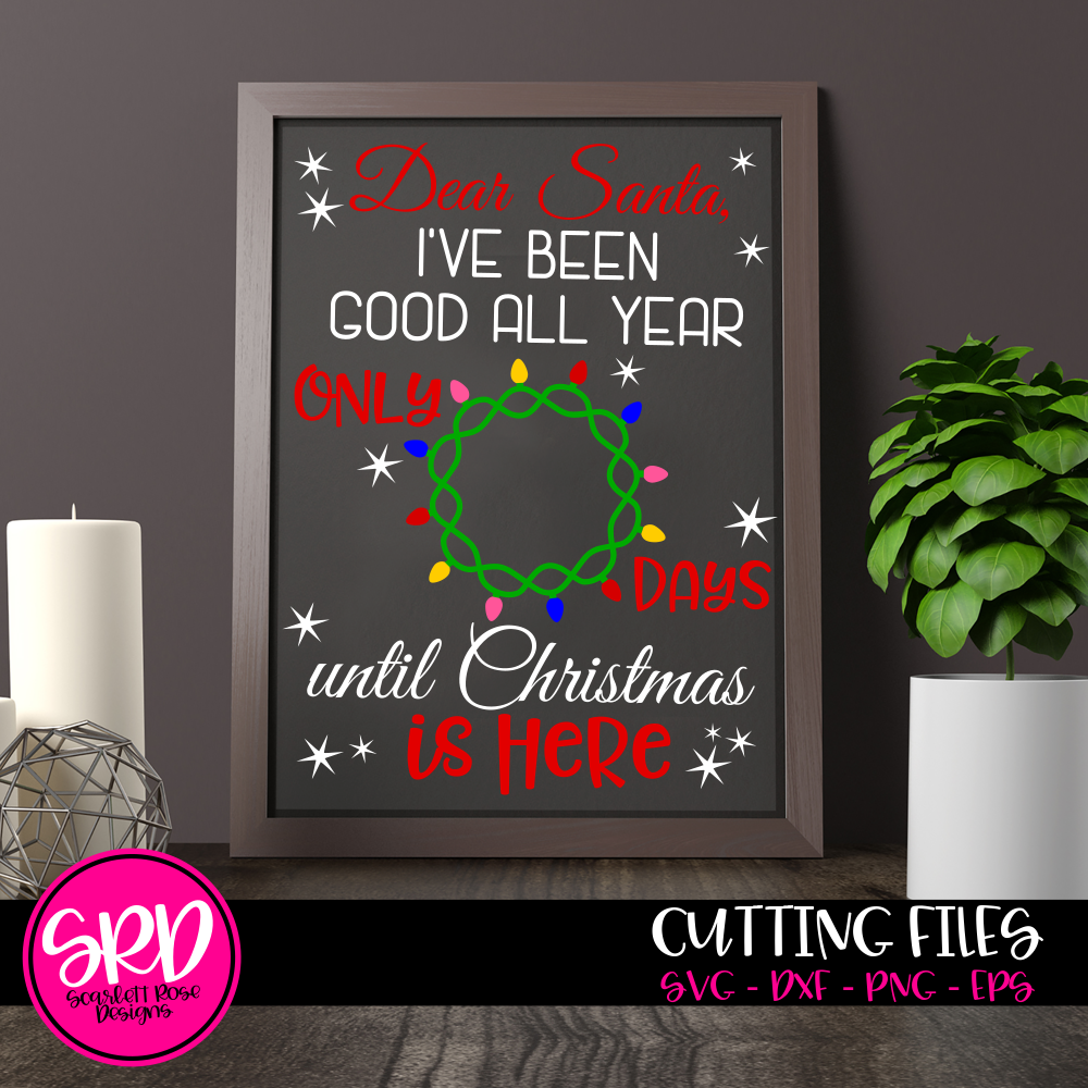 Download Christmas SVG, Christmas Countdown, Dear Santa I've Been ...