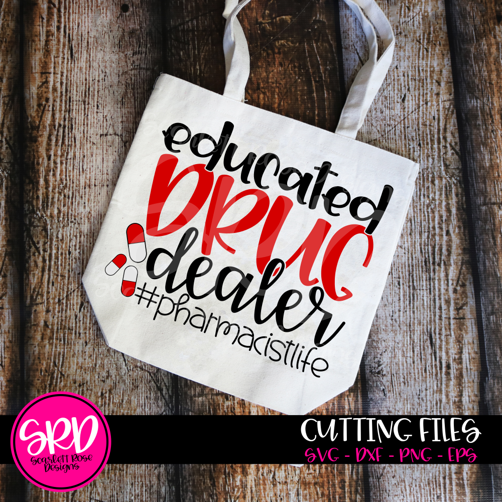 Download Nurse SVG, Educated Drug Dealer Pharmacist Life SVG cut file - Scarlett Rose Designs