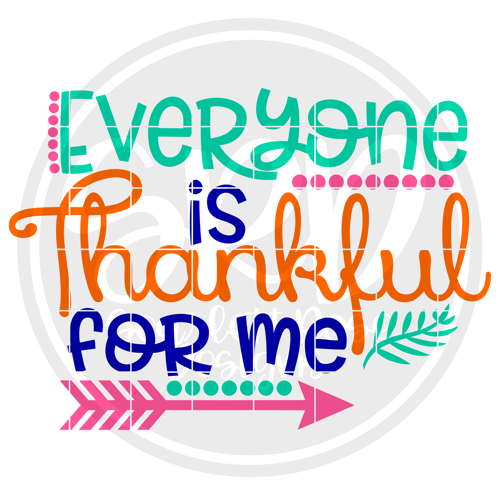 Download Thanksgiving Fall Svg Cut File Everyone Is Thankful For Me Girl Svg Scarlett Rose Designs