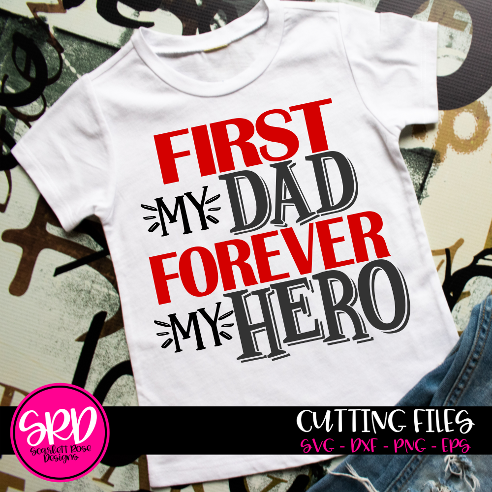 Download Father's Day, First My Dad, Forever My Hero SVG cut file ...