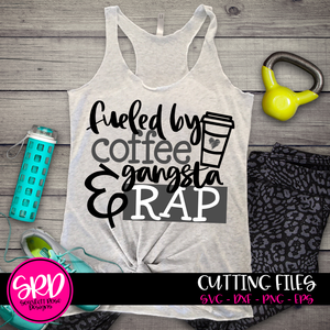 Download Fueled by Coffee and Gangsta Rap SVG cut file - Scarlett Rose Designs