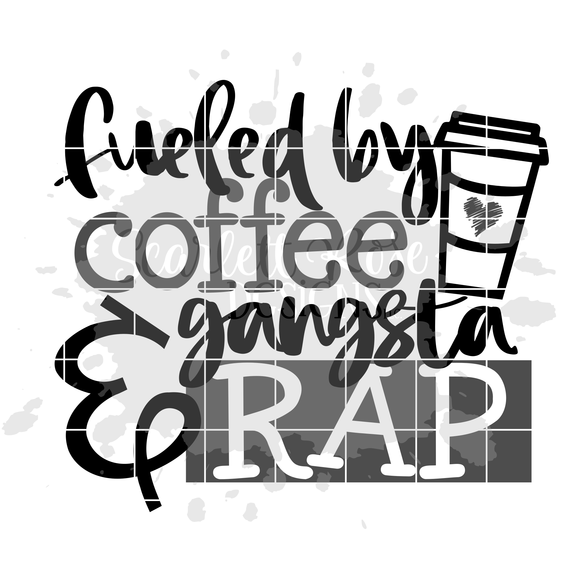 Download Fueled By Coffee And Gangsta Rap Svg Cut File Scarlett Rose Designs