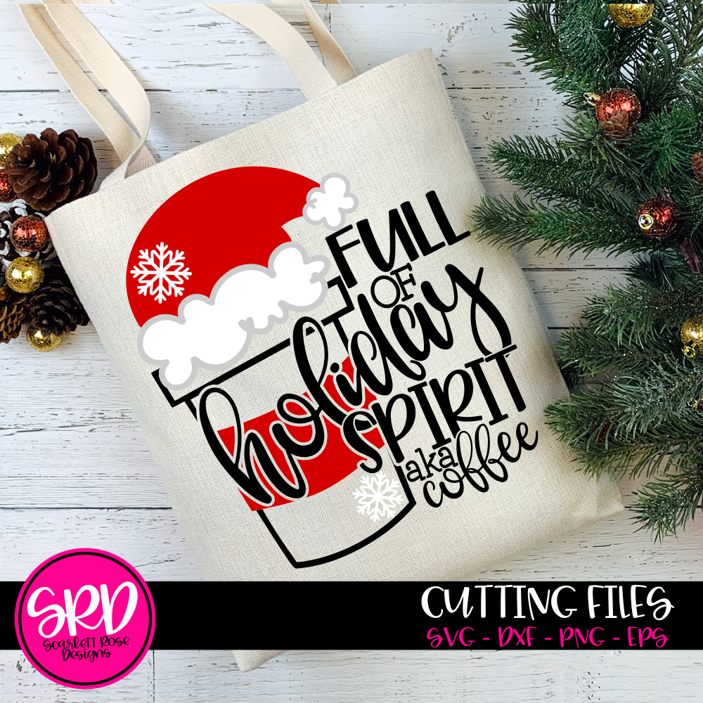 Download Full Of Holiday Spirit Svg Cut File Scarlett Rose Designs