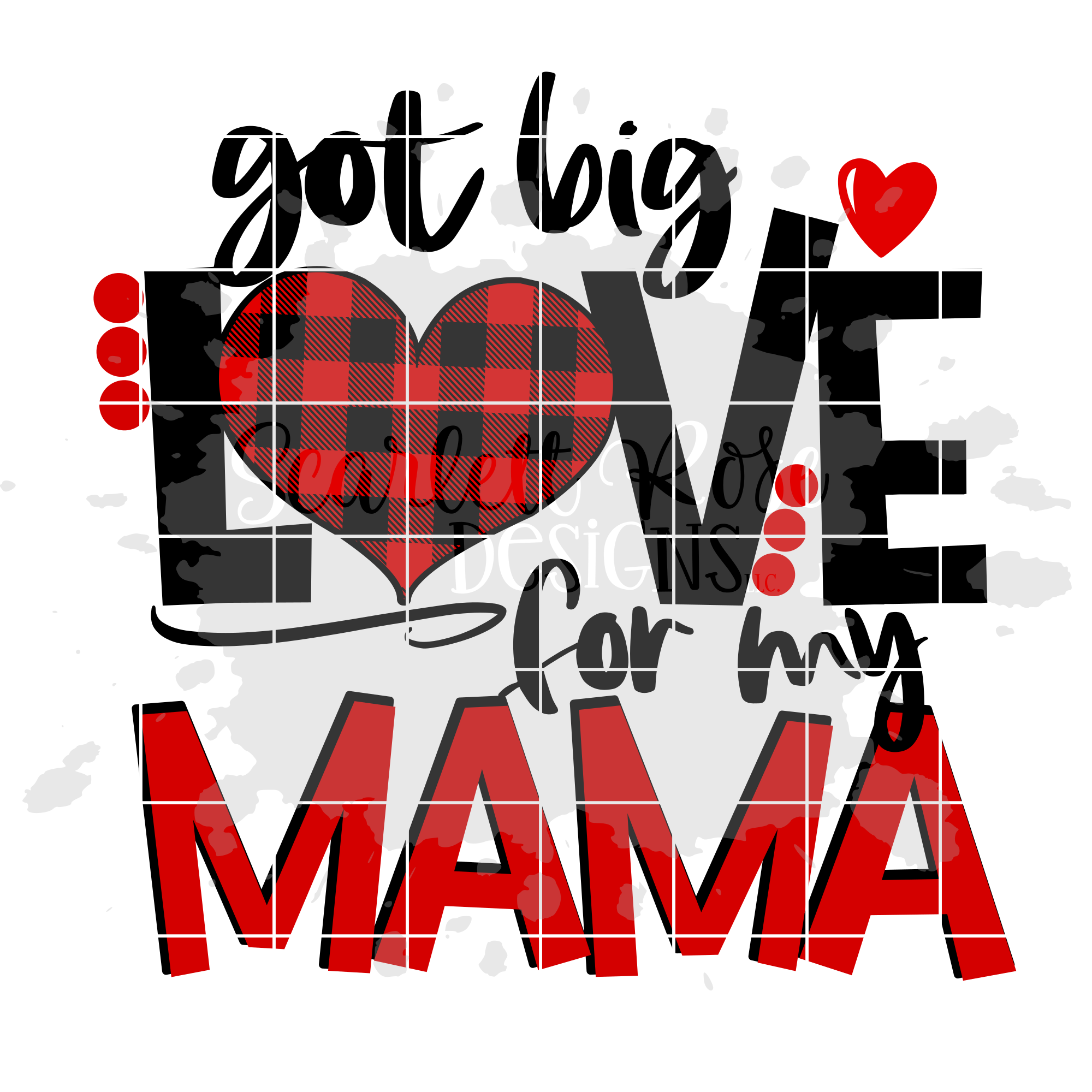 Download Valentine's Day SVG, Got Big Love for my Mama SVG ...